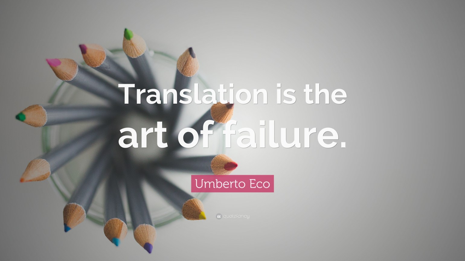 323928-Umberto-Eco-Quote-Translation-is-the-art-of-failure